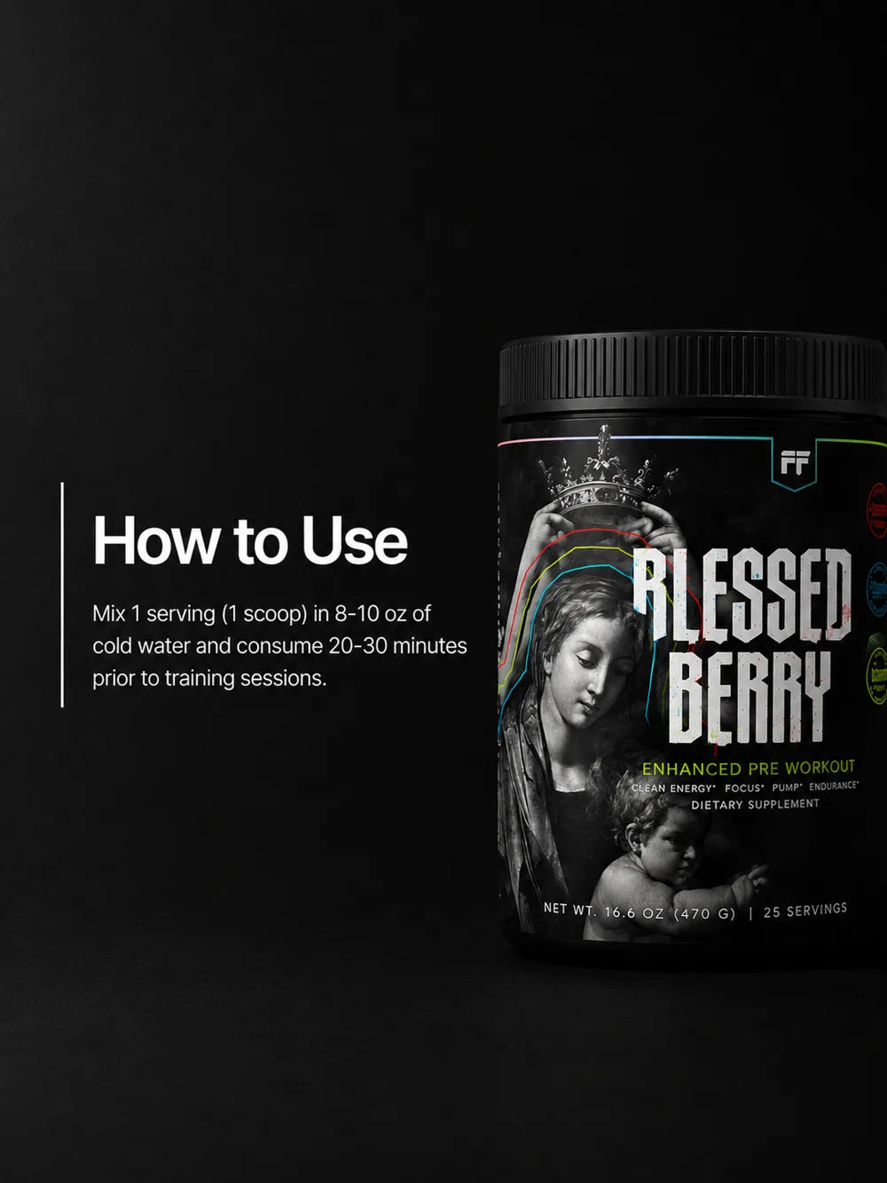 How to use Blessed Berry: mix one scoop in 8 to 10 oz of cold water 20 to 30 minutes before training